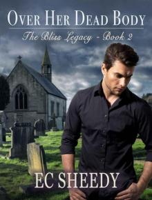 OVER HER DEAD BODY: The Bliss Legacy - Book 2
