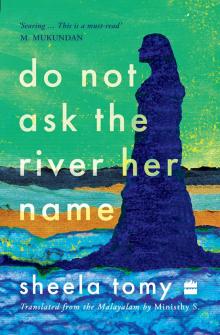 Do Not Ask the River Her Name
