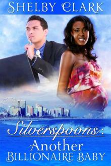 Silverspoons Series: Another Billionaire Baby - Book II