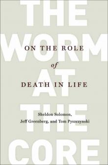 The Worm at the Core- On the Role of Death in Life