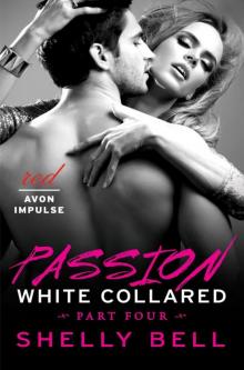 White Collared Part Four: Passion White Collared Part Four: Passion