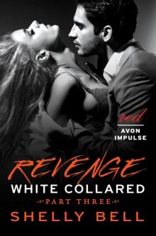 White Collared Part Three: Revenge White Collared Part Three: Revenge
