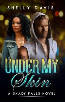 Under My Skin (Shady Falls Series Book 2)