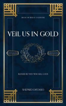 Veil Us in Gold (Sins of the Divine Book 1)