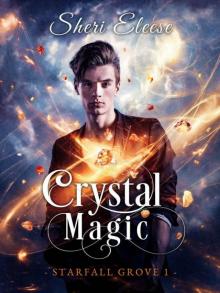 Crystal Magic: MM Paranormal Fated-Mates Romantic Suspense (Starfall Grove Book 1)