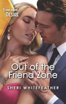 Out of the Friend Zone--A friends to lovers romance Out of the Friend Zone--A friends to lovers romance