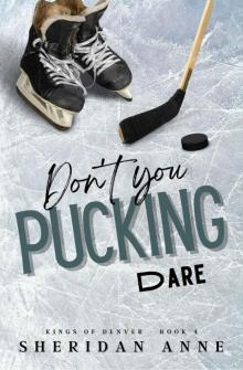 Don't You Pucking Dare (Kings Of Denver #4)