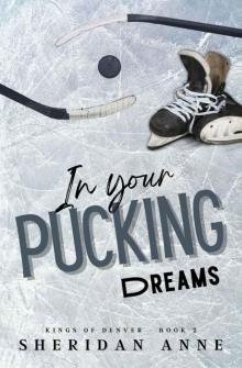 In Your Pucking Dreams (Kings Of Denver #2)