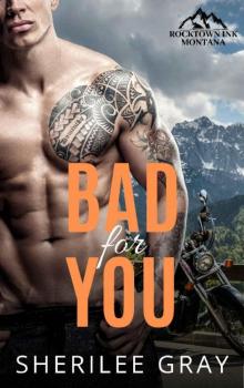 Bad For You (Rocktown Ink Book 4) Bad For You (Rocktown Ink Book 4)