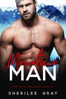 Mountain Man (The Smith Brothers Book 1) Mountain Man (The Smith Brothers Book 1)