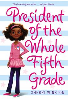 President of the Whole Fifth Grade President of the Whole Fifth Grade