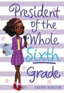 President of the Whole Sixth Grade President of the Whole Sixth Grade