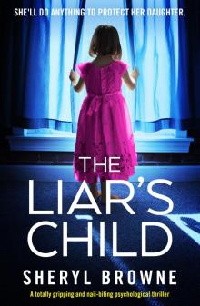 The Liar’s Child: A totally gripping and nail-biting psychological thriller