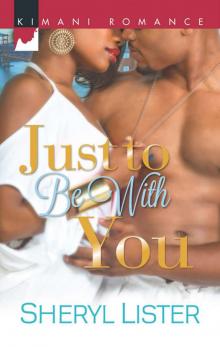 Just to Be with You Just to Be with You