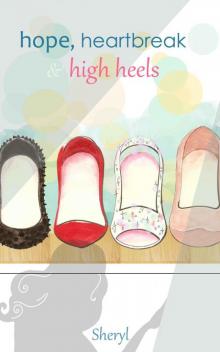 Hope, Heartbreak & High Heels (HHH)