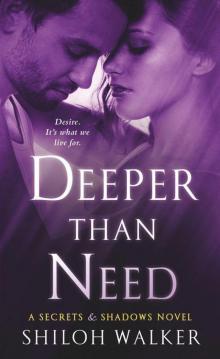 Deeper Than Need: A Secrets & Shadows Novel Deeper Than Need: A Secrets & Shadows Novel
