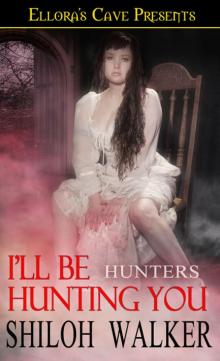 I'll Be Hunting You I'll Be Hunting You
