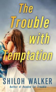 The Trouble with Temptation The Trouble with Temptation