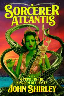 A Sorcerer of Atlantis: with A Prince in the Kingdom of Ghosts