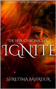 IGNITE (The Heir Chronicles Book 1) IGNITE (The Heir Chronicles Book 1)