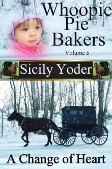 Whoopie Pie Bakers: Volume Six (Amish Romance, Christian Fiction Short Story Serial): A Change of Heart