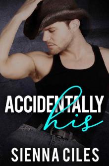 Accidentally His: A Country Billionaire Romance