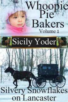 Whoopie Pie Bakers: Volume One: Silvery Snowflakes on Lancaster (Romance and Amish Short Story Series) (Whoopie Pie Bakers: Volume One: Silver Snowflakes on Lancaster (Amish Christian Short Story))