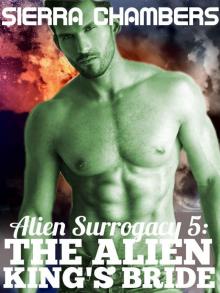 Alien Surrogacy 5: The Alien King's Bride (An Alien Erotica Romance)