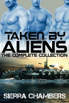 Taken by Aliens: The Complete Collection