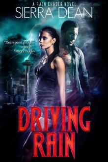 Driving Rain: A Rain Chaser Novel