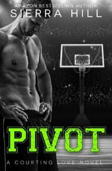 Pivot: A College Sports Romance (Courting Love Book 3) Pivot: A College Sports Romance (Courting Love Book 3)