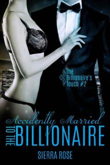 Accidentally Married to the Billionaire - Part 2 (The Billionaire's Touch)