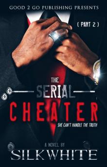 The Serial Cheater PT 2 The Serial Cheater PT 2