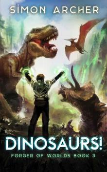 Dinosaurs! (Forger of Worlds Book 3)