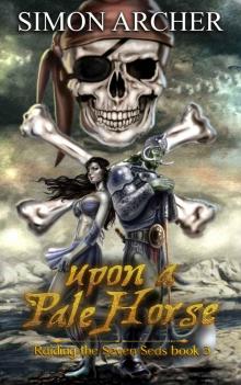 Upon a Pale Horse- Raiding the Seven Seas