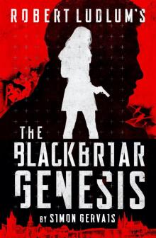 Robert Ludlum's the Blackbriar Genesis: a Blackbriar Novel Series, Book 1