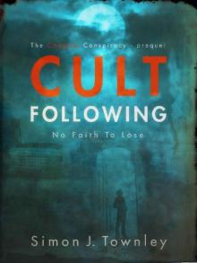 Cult Following: No Faith To Lose (The Capgras Conspiracy Book 0)