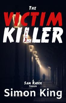 The Victim Killer (A Sam Rader Thriller Book 1)