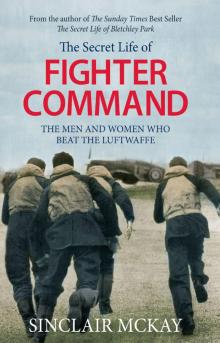 The Secret Life of Fighter Command The Secret Life of Fighter Command