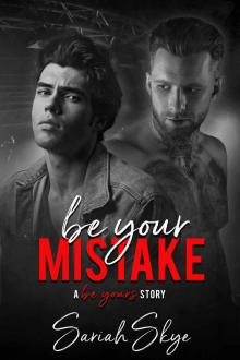 Be Your Mistake: Be Yours Stories, #1