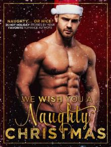 We Wish You A Naughty Christmas: A Christmas Collection