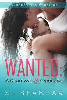 Wanted: A Good Wife & Great Sex (A Bargained Marriage)