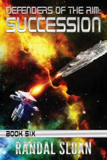 Defenders of the Rim: Succession: A Far Future SciFi Thriller Defenders of the Rim: Succession: A Far Future SciFi Thriller
