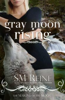 Gray Moon Rising (#4) (Seasons of the Moon) Gray Moon Rising (#4) (Seasons of the Moon)