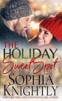 The Holiday Sweet Spot: An opposites attract, gorgeous, feel-good romantic comedy (Falcons in Love Book 2)