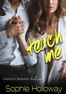 Teach Me (Lessons in Seduction Book 1)