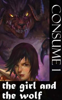 the girl and the wolf (Consume Book 1)