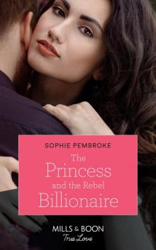 The Princess and the Rebel Billionaire