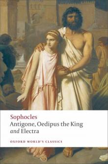 Antigone / Oedipus the King / Electra Antigone / Oedipus the King / Electra