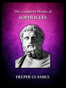 Delphi Complete Works of Sophocles Delphi Complete Works of Sophocles